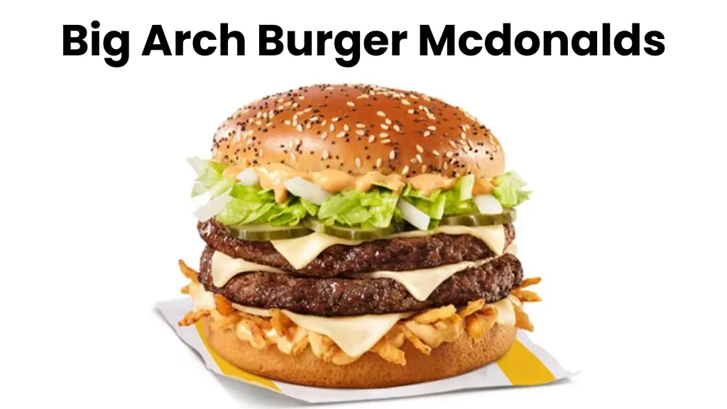 Big Arch Burger Mcdonalds